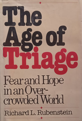 The Age of Triage: Fear and Hope in an Overcrowded World | Richard L. Rubinstein