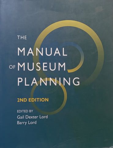 The Manual of Museum Planning (2nd Ed.) | Gail Dexter Lord & Barry Lord (Eds.)