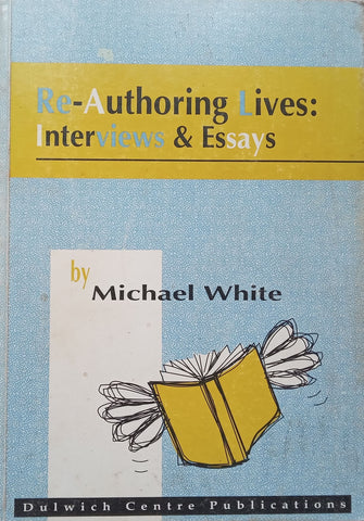 Re-Authoring Lives: Interviews & Essays | Michael White