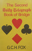 The Second Daily Telegraph Book of Bridge | G. C. H. Fox