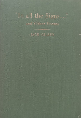 “In All the Signs” and Other Poems | Jack Gilbey