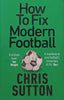 How to Fix Modern Football | Chris Sutton