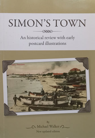 Simon’s Town: An Historical Review with Early Postcard Illustrations (Updated Ed.) | Michael Walker