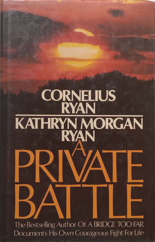 A Private Battle | Cornelius Ryan & Kathryn Morgan Ryan