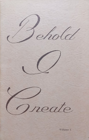 Behold I Create (Volume 1) | Bishop Lloyd A. Meeker