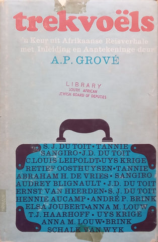 Trekvoels: ‘n Keur Uit Afrikaanse Reisverhale (Afrikaans, With Publisher’s Compliments Slip) | A. P. Grove (Ed.)