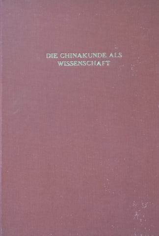 Die Chinakunde als Wissenschaft (German) | Horst von Tscharner (Ed.)
