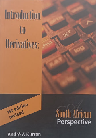 Introduction to Derivatives: South African Perspective | Andre A. Kurten