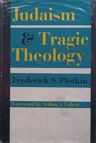 Judaism & Tragic Theology | Frederick S. Plotkin