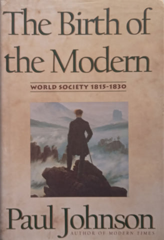 The Birth of the Modern: World Society 1815-1830 | Paul Johnson