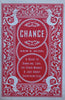 Chance: A Guide to Gambling, Love, the Stock Market & Just About Everything Else | Amir D. Aczel