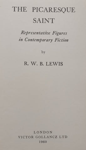 The Picaresque Saint: Representative Figures in Contemporary Fiction | R. W. B. Lewis