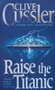 Raise the Titanic | Clive Cussler