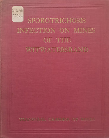 Sporotrichosis Infection on Mines of the Witwatersrand: A Symposium