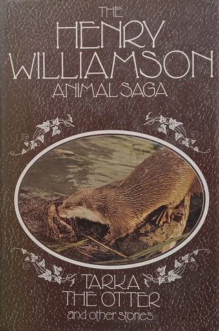 The Henry Williamson Animal Saga: Tarka the Otter and Other Stories | Henry Williamson