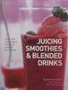 Juicing Smoothies & Blended Drinks: Fresh and Flamboyant Drinks to Quench Your Thirst | Suzannah Oliver