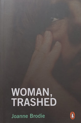 Woman, Trashed | Joanne Brodie