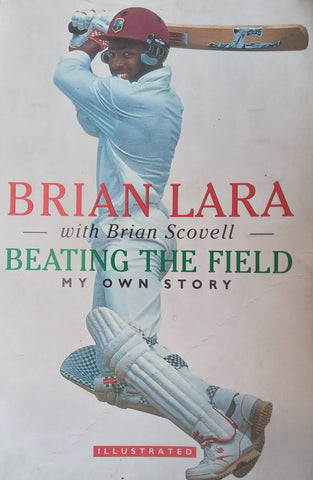 Beating the Field: My Own Story | Brian Lara & Brian Scovell