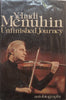 Unfinished Journey: Autobiography | Yehudi Menuhin