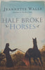 Half Broke Horses | Jeannette Wallis