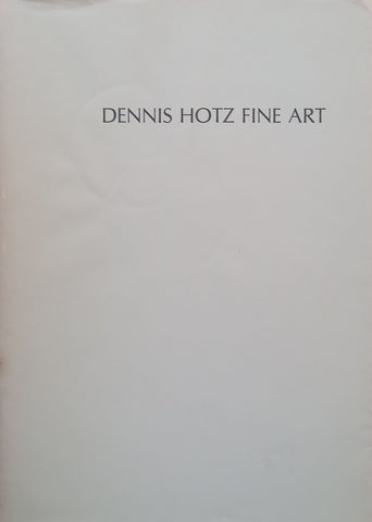 Dennis Hotz Fine Art (Booklet to Accompany the Exhibition)