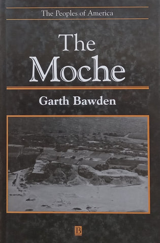 The Moche (The Peoples of America Series) | Garth Bawden