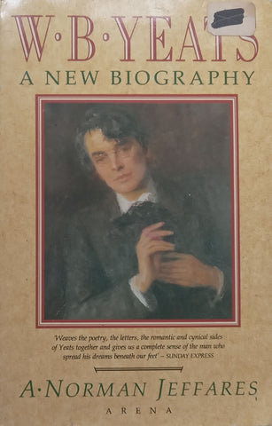 W. B. Yeats: A New Biography | A. Norman Jeffares