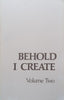 Behold I Create (Volume 2) | Bishop Lloyd A. Meeker