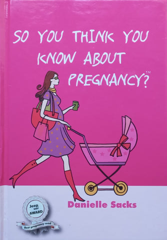 So You Think You Know About Pregnancy? | Danielle Sacks