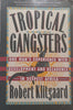 Tropical Gangsters: One Man’s Experience with Development and Decadence in Deepest Africa | Robert Klitgaard