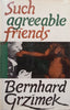 Such Agreeable Friends | Bernhard Grzimek