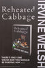 Reheated Cabbage (Proof Copy) | Irvine Welsh