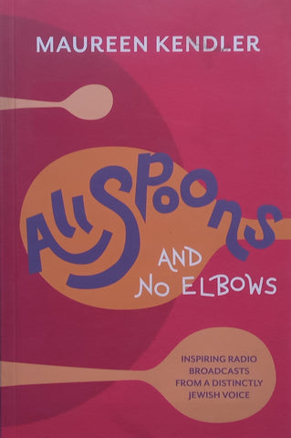 All Spoons and No Elbows | Maureen Kendler