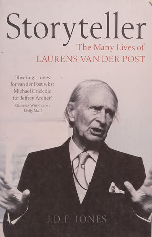 Storyteller: The Many Lives of Laurens van der Post | J. D. F. Jones