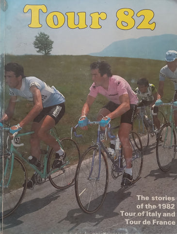 Tour 82: The Stories of the 1982 Tour of Italy and Tour de France | Pierre Martin, et al.