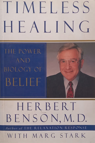 Timeless Healing: The Power and Biology of Belief | Herbert Benson