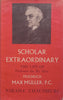 Scholar Extraordinary: The Life of Professor the Rt. Hon. Friedrich Max Muller | Nirad C. Chaudhuri