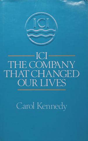 ICI: The Company That Changed Our Lives | Carol Kennedy