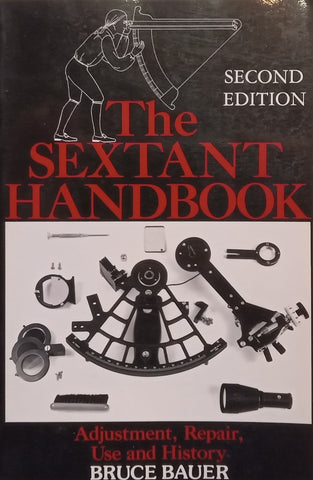 The Sextant Handbook: Adjustment, Repair, Use and History (2nd Ed.) | Bruce Bauer