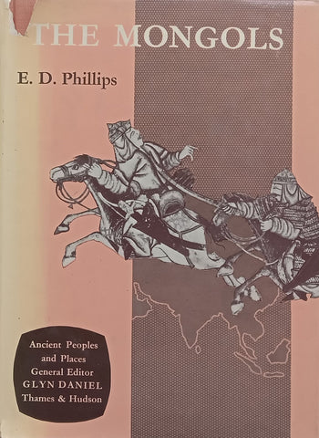 The Mongols (Ancient People and Places Series) | E. D. Philips