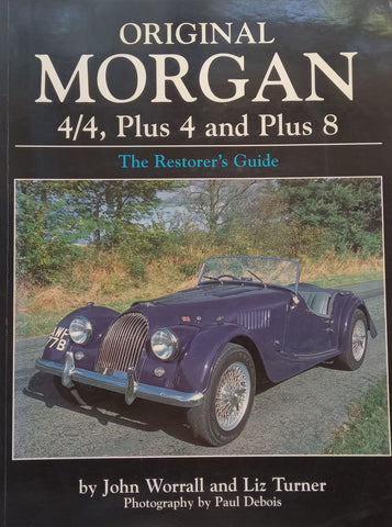 Original Morgan 4/4, Plus 4 and Plus 8: A Restorer’s Guide | John Worrall & Liz Turner