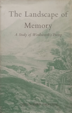 The Landscape of Memory: A Study of Wordsworth’s Poetry | Christopher Salvesen