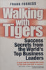 Walking with Tigers: Success Secrets from the World’s Top Business Leaders | Frank Furness