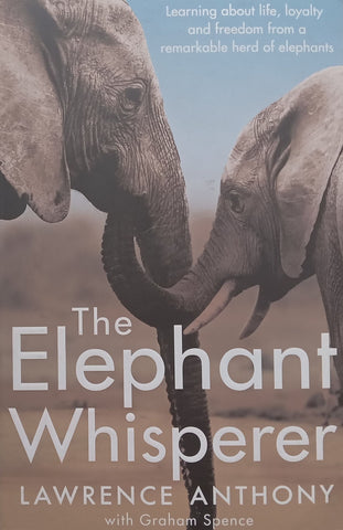 The Elephant Whisperer | Lawrence Anthony & Graham Spence