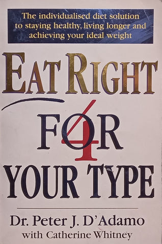 Eat Right For Your Type | Peter J. D’Adamo & Catherine Whitney