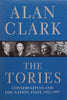 The Tories: Conservatives and the Nation State, 1922-1997 | Alan Clark