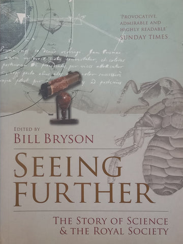 Seeing Further: The Story of Science & The Royal Society | Bill Bryson (Ed.)