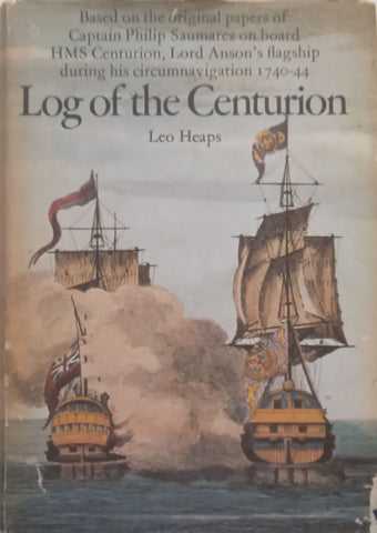 Log of the Centurion: Based on the Original Papers of Captain Philip Saumarez | Leo Heaps