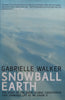 Snowball Earth: The Story of the Great Global Catastrophe that Spawned Life as We Know It | Gabrielle Walker