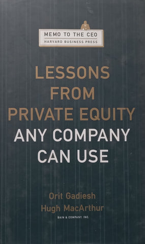 Lessons from Private Equity Any Company Can Use | Orit Gadiesh & Hugh MacArthur